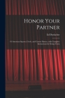 Honor Your Partner: 81 American Square, Circle, and Contra Dances, With Complete Instructions for Doing Them By Ed Durlacher Cover Image