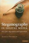 Steganography in Digital Media: Principles, Algorithms, and Applications Cover Image