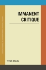 Immanent Critique (Essex Studies in Contemporary Critical Theory) By Titus Stahl Cover Image
