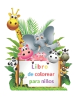 Libro de colorear para niños: Libros para colorear para niños Libro para colorear de animales: para niños de 2-4, 4-6 By Marcosnuevo Flores Cover Image