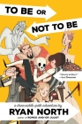 To Be or Not To Be: A Chooseable-Path Adventure By Ryan North Cover Image