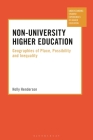 Non-University Higher Education: Geographies of Place, Possibility and Inequality (Understanding Student Experiences of Higher Education) By Holly Henderson, Manja Klemencic (Editor), Paul Ashwin (Editor) Cover Image