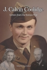 J. Calvin Coolidge: Letters from the Korean War By Lisa Soland (Editor), Lisa Soland (Compiled by), J. Calvin Coolidge Cover Image