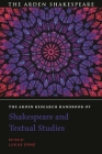 The Arden Research Handbook of Shakespeare and Textual Studies By Lukas Erne (Editor) Cover Image