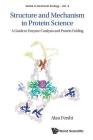Structure and Mechanism in Protein Science: A Guide to Enzyme Catalysis and Protein Folding (Structural Biology #9) By Alan R. Fersht Cover Image