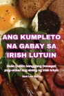 Ang Kumpleto Na Gabay Sa Irish Lutuin Cover Image