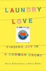 Laundry Love: Finding Joy in a Common Chore Cover Image