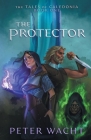 The Protector: The Tales of Caledonia, Book 1 By Wacht Cover Image