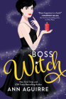 Boss Witch (Fix-It Witches) By Ann Aguirre Cover Image