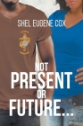 Not Present or Future... Cover Image
