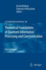 Theoretical Foundations of Quantum Information Processing and Communication: Selected Topics (Lecture Notes in Physics #787) By Erwin Brüning (Editor), Francesco Petruccione (Editor) Cover Image