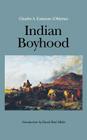 Indian Boyhood By Charles A. Eastman, David Reed Miller (Introduction by) Cover Image
