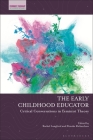 The Early Childhood Educator: Critical Conversations in Feminist Theory By Rachel Langford (Editor), Brooke Richardson (Editor) Cover Image
