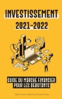 Investissement 2021-2022: Guide du Marché Financier pour les Débutants (Actions, Obligations, ETF, Fonds Indiciels et REIT - avec 101 Conseils e By Option-Forex Publishing, Russell Future (Other) Cover Image