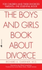 The Boys and Girls Book About Divorce: For Children and Their Divorced Parents--The Essential Book By Richard Gardner Cover Image