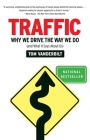 Traffic: Why We Drive the Way We Do (and What It Says About Us) By Tom Vanderbilt Cover Image
