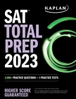 SAT Total Prep 2023 with 5 Full Length Practice Tests, 2000+ Practice Questions, and End of Chapter Quizzes (Kaplan Test Prep) Cover Image
