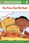 The Pizza That We Made (Penguin Young Readers, Level 2) By Joan Holub, Lynne Avril Cravath (Illustrator) Cover Image