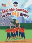 Saul the Baseball in the Big Game By Kim LeBlanc, Afton Jane (Illustrator) Cover Image