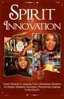 Spirit Of Innovation: Fawn Weaver's Journey from Homeless Shelters to Global Whiskey Success, Pioneering Change in the South. Cover Image