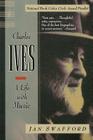 Charles Ives: A Life with Music Cover Image