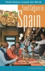 Food Culture in Spain (Food Culture Around the World) By F. Xavier Medina, Xavier Medina Cover Image