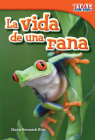La vida de una rana (TIME FOR KIDS®: Informational Text) By Dona Herweck Rice Cover Image