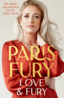 Love and Fury: The Magic and Mayhem of Life with Tyson By Paris Fury Cover Image