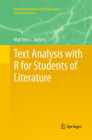 Text Analysis with R for Students of Literature (Quantitative Methods in the Humanities and Social Sciences) By Matthew L. Jockers Cover Image