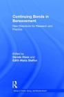 Continuing Bonds in Bereavement: New Directions for Research and Practice By Dennis Klass (Editor), Robert A. Neimeyer (Editor), Edith Maria Steffen (Editor) Cover Image