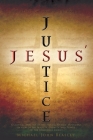 Jesus' Justice: A Critical Analysis of the 