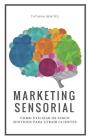 Marketing Sensorial: Como utilizar os cinco sentidos para atrair clientes By Eliana Ferrer Haddad (Editor), Fabiana Vicente (Illustrator), Tatiana Benites Cover Image