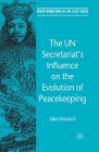 The Un Secretariat's Influence on the Evolution of Peacekeeping (Transformations of the State) Cover Image