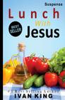 Suspense: Lunch With Jesus By Ivan King Cover Image