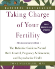 Taking Charge of Your Fertility: 20th Anniversary Edition By Toni Weschler Cover Image