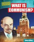 What Is Communism? (Understanding Political Systems) By Karen Latchana Kenney Cover Image