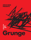 A Field Guide to Grunge By Steve Wide Cover Image