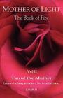 Mother of Light: The Book of Fire Vol 2: Tao of the Mother: Cantos on Fire Eating and the Art of Love in the 21st Century Cover Image