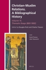 Christian-Muslim Relations. a Bibliographical History Volume 15 Thematic Essays (600-1600) (History of Christian-Muslim Relations #40) Cover Image
