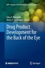 Drug Product Development for the Back of the Eye (Aaps Advances in the Pharmaceutical Sciences #2) By Uday B. Kompella (Editor), Henry F. Edelhauser (Editor) Cover Image