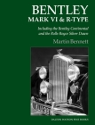 Bentley Mark VI & R-Type: Including the Bentley Continental and the Rolls-Royce Silver Dawn By Martin Bennett Cover Image
