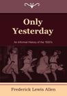Only Yesterday: An Informal History of the 1920's Cover Image