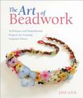 The Art of Beadwork: Techniques and Inspirational Projects for Creating Exquisite Pieces Cover Image