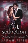 Dark Seduction: A Vampire Romance By Sarah Piper Cover Image