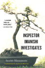 Inspector Imanishi Investigates By Seicho Matsumoto, Beth Cary (Translated by) Cover Image