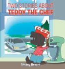 Teddy the Chef: Adoption Day By Tiffany Bryant Cover Image