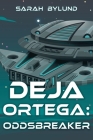 Deja Ortega: Oddsbreaker Cover Image