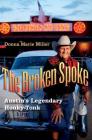 The Broken Spoke: Austin's Legendary Honky-Tonk (John and Robin Dickson Series in Texas Music, sponsored by the Center for Texas Music History, Texas State University) By Donna Marie Miller Cover Image