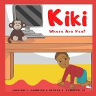 Kiki Where Are You? By III Hardrick, George Henry, Tulipstudio (Illustrator), Joseline J. Hardrick Cover Image