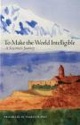 To Make the World Intelligible: A Scientist's Journey By Franklin M. Harold Cover Image
